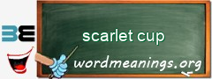 WordMeaning blackboard for scarlet cup
